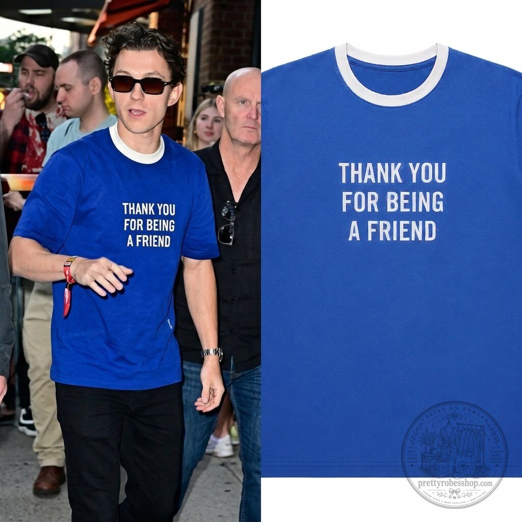 Tom Holland Thank You For Being A Friend t shirt gift for fan